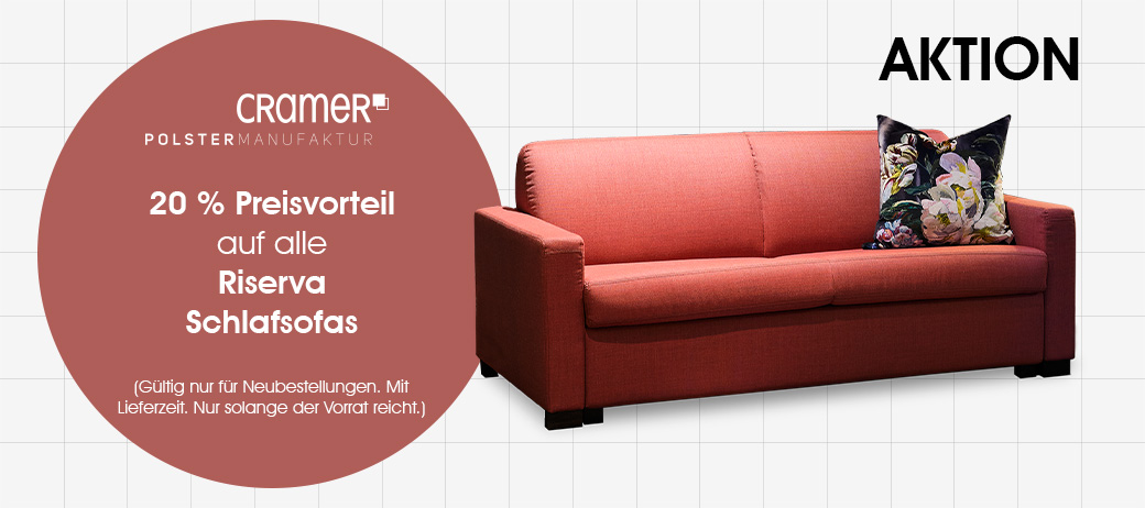 20 % Preisvorteil auf Riserva aus der Cramer Polstermanufaktur: Jetzt zum Aktionspreis